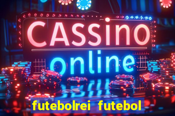 futebolrei futebol ao vivo